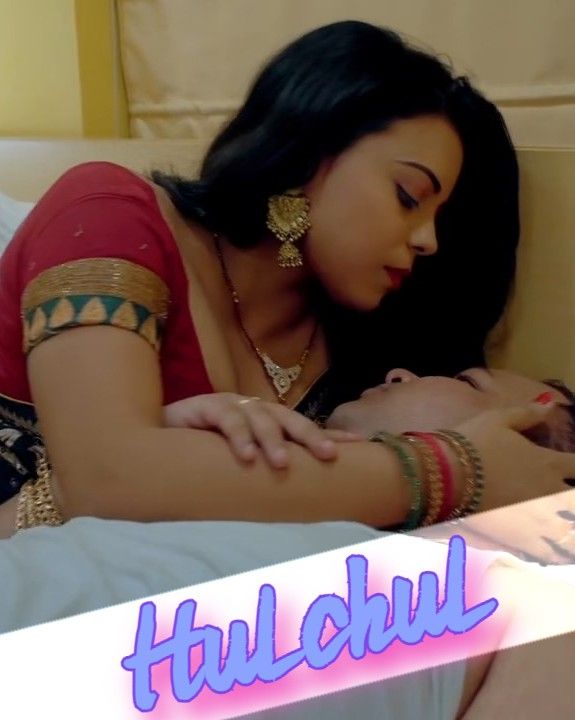 Hulchul (2022) Hindi HotMasti UNRATED HDRip download full movie