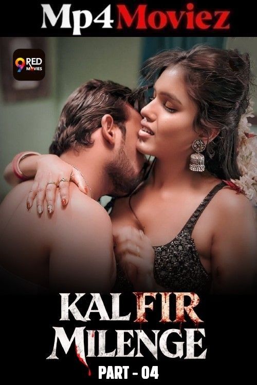 Kal Fir Milenge (2026) Part 4 Hindi 9RedMovies Web Series download full movie
